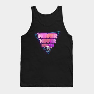 Never never never give up Tank Top
